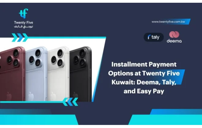 Installment Payment Options at Twenty Five Kuwait: Deema, Taly, and Easy Pay